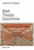 ebook: Welt Theater Geschichte