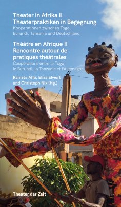 ebook: Theater in Afrika II - Theaterpraktiken in Begegnung