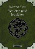 eBook: DSA 58: Der Letzte wird Inquisitor