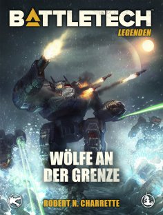 ebook: BattleTech Legenden 08 - Wölfe an der Grenze