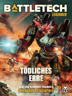 ebook: BattleTech Legenden 10 - Tödliches Erbe