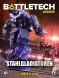 ebook: BattleTech Legenden 19 - Stahlgladiatoren