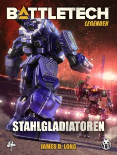 ebook: BattleTech Legenden 19 - Stahlgladiatoren