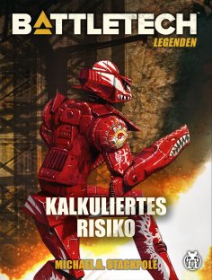 ebook: BattleTech Legenden 21 - Kalkuliertes Risiko