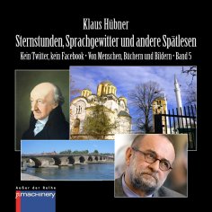 eBook: STERNSTUNDEN, SPRACHGEWITTER UND ANDERE SPÄTLESEN