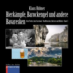 eBook: BIERKÄMPFE, BAROCKENGEL UND ANDERE BAVARESKEN