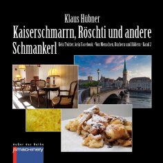 ebook: KAISERSCHMARRN, RÖSCHTI UND ANDERE SCHMANKERL