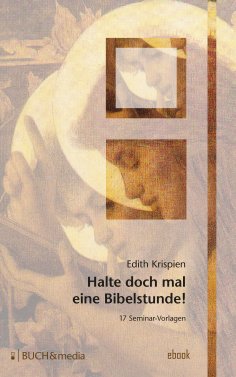 eBook: Halte doch mal eine Bibelstunde!