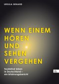ebook: Wenn einem Hören und Sehen vergehen