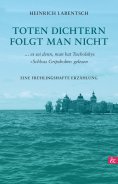 ebook: Toten Dichtern folgt man nicht