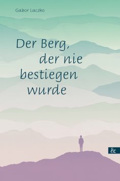 ebook: Der Berg, der nie bestiegen wurde