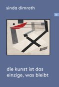 eBook: Die Kunst ist das Einzige, was bleibt