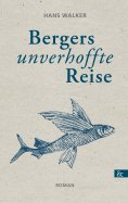 eBook: Bergers unverhoffte Reise