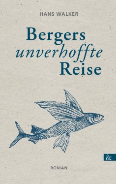 eBook: Bergers unverhoffte Reise
