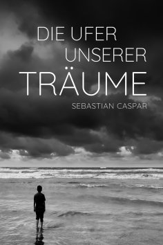 ebook: Die Ufer unserer Träume