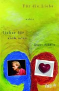 ebook: Für die Liebe - oder lieber für sich sein