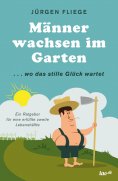 ebook: Männer wachsen im Garten