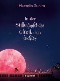 eBook: In der Stille findet das Glück dich leichter