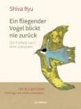 eBook: Ein fliegender Vogel blickt nie zurück