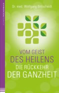 eBook: Vom Geist des Heilens:Die Rückkehr der Ganzheit