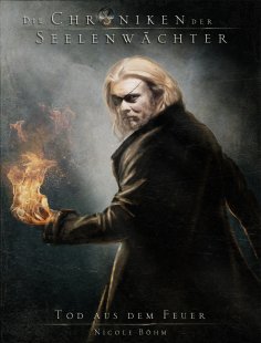 ebook: Die Chroniken der Seelenwächter - Band 7: Tod aus dem Feuer (Urban Fantasy)