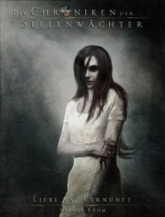 eBook: Die Chroniken der Seelenwächter - Band 10: Liebe vs. Vernunft (Urban Fantasy)