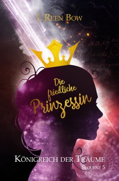 eBook: Königreich der Träume - Sequenz 5: Die friedliche Prinzessin