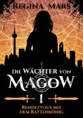 eBook: Die Wächter von Magow - Band 1: Rendezvous mit dem Rattenkönig