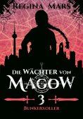 eBook: Die Wächter von Magow - Band 3: Bunkerkoller