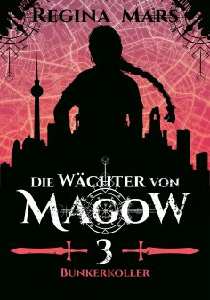 eBook: Die Wächter von Magow - Band 3: Bunkerkoller