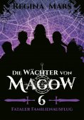 eBook: Die Wächter von Magow - Band 6: Fataler Familienausflug