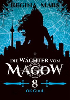 ebook: Die Wächter von Magow - Band 8: Ok Ghul