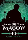 eBook: Die Wächter von Magow - Band 10: Grün ist die Hölle