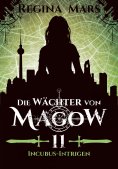 ebook: Die Wächter von Magow - Band 11: Incubus-Intrigen