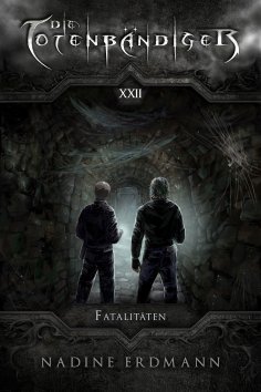eBook: Die Totenbändiger - Band 22: Fatalitäten
