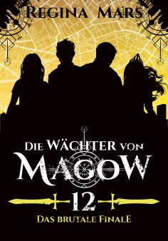 eBook: Die Wächter von Magow - Band 12: Das brutale Finale