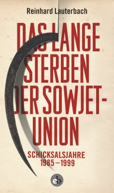 eBook: Das lange Sterben der Sowjetunion