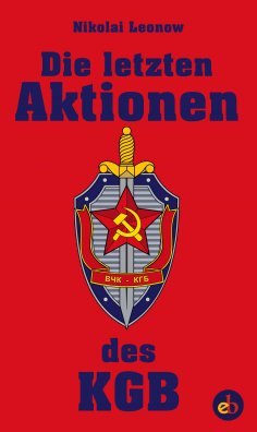 eBook: Die letzten Aktionen des KGB