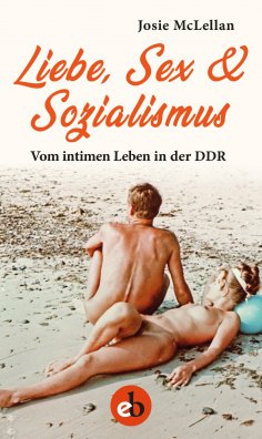 eBook: Liebe, Sex & Sozialismus