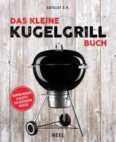 ebook: Das kleine Kugelgrill-Buch