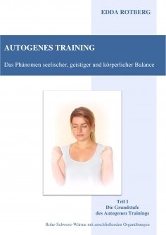 ebook: Autogenes Training - Das Phänomen seelischer, geistiger und körperlicher Balance