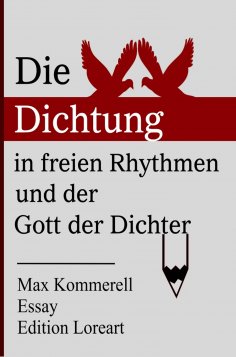 eBook: Die Dichtung in freien Rhythmen und der Gott der Dichter