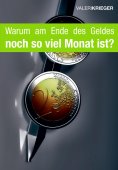 eBook: Warum am Ende des Geldes so viel Monat ist?