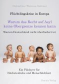 eBook: Flüchtlingskrise in Europa - Warum das Recht auf Asyl keine Obergrenze kennen kann