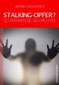 ebook: Stalking-Opfer? So wehren Sie sich richtig!