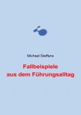eBook: Fallbeispiele aus dem Führungsalltag