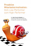 eBook: Proaktive Mitarbeitermotivation: Vom Low-Performer zum High-Performer