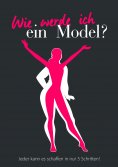 ebook: Wie werde ich ein Model?
