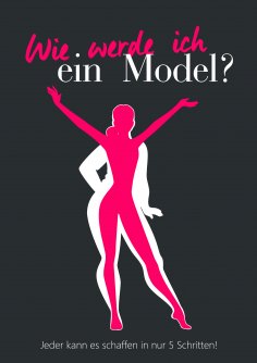 ebook: Wie werde ich ein Model?