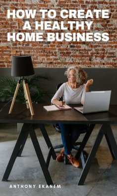 eBook: How to Create a Healthy Home Business